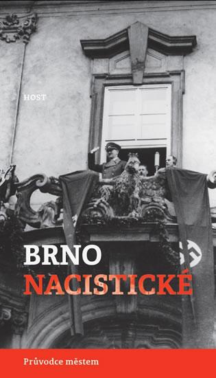Kniha: Brno nacistické - Průvodce městem - Brummer, Michal Konečný Alexandr
