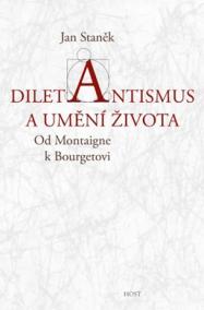 Diletantismus a umění života - Od Montaigne k Bourgetovi