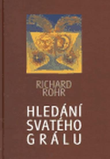 Kniha: Hledání svatého grálu - Rohr Richard