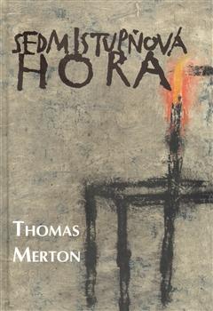 Kniha: Sedmistupňová hora - Thomas Merton