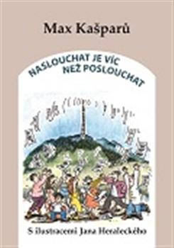 Kniha: Naslouchat je víc než poslouchat - Max Kašparů