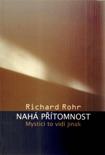 Kniha: Nahá přítomnost - Richard Rohr