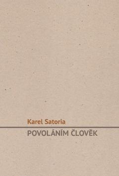Kniha: Povoláním člověk - Karel Satoria
