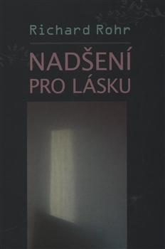 Kniha: Nadšení pro lásku - Richard Rohr