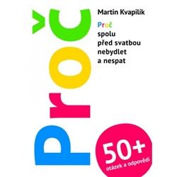 Kniha: Proč + 50 otázek a odpovědí - Martin Kvapilík