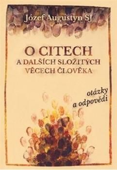 Kniha: O citech a dalších složitých věcech člověka - Józef Augustyn