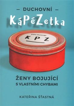 Kniha: Duchovní KáPéZetka - Kateřina Šťastná