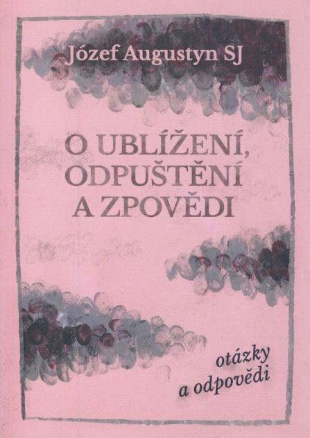 Kniha: O ublížení, odpuštění a zpovědi - Józef Augustyn