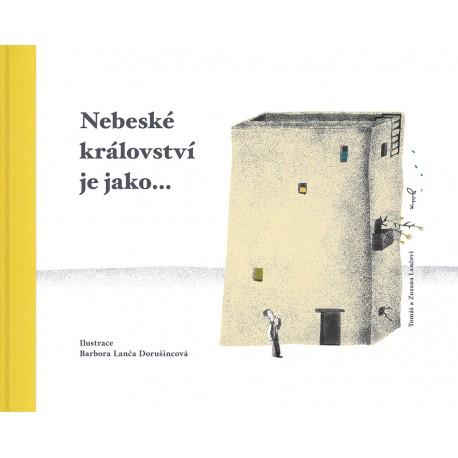 Kniha: Nebeské království je jako... - Tomáš Lanča