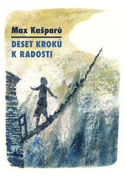 Kniha: Deset kroků k radosti - Kašparů, Max