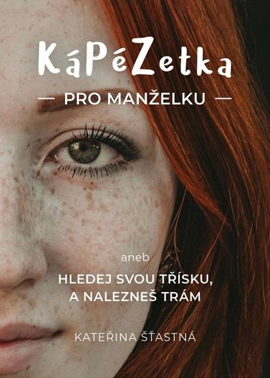 Kniha: KáPéZetka pro manželku - Kateřina Šťastná