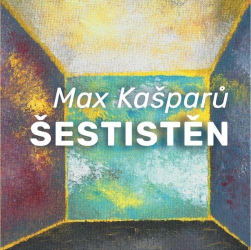 Kniha: Šestistěn - Max Kašparů