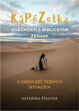 Kniha: KáPéZetka vděčnosti s biblickými ženami - Šťastná, Kateřina