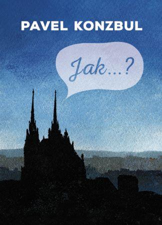 Kniha: Jak? - Pavel Konzbul