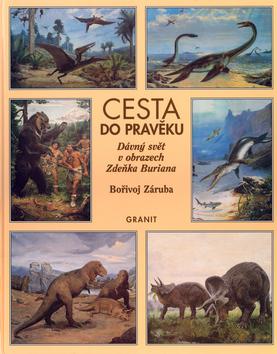 Kniha: Cesta do pravěku - Bořivoj Záruba; Zdeněk Burian