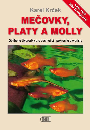 Kniha: Mečovky, platy a Molly - Oblíbené živorodky pro začínající i pokročilé akvaristy - Krček Karel