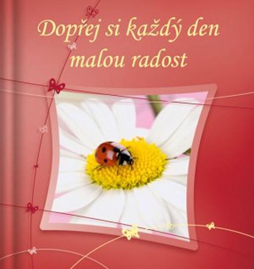 Kniha: Dopřej si každý den malou radostautor neuvedený