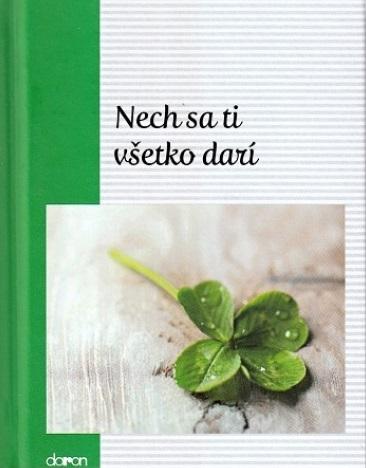 Kniha: Nech sa ti všetko darí - Jindřich Sirovátko