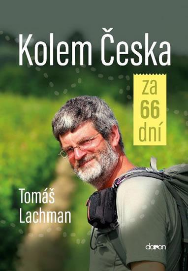 Kniha: Kolem Česka za 66 dní - Lachman Tomáš