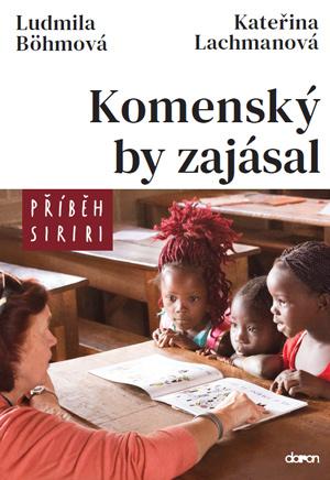 Kniha: Komenský by zajásal aneb příběh Siriri - Kateřina Lachmanová