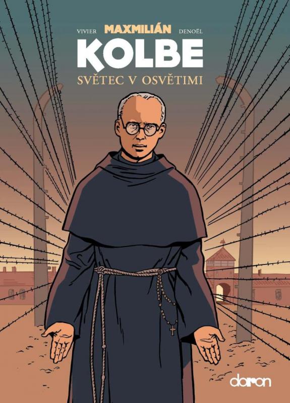 Kniha: Maxmilián Kolbe - Světec v Osvětimi - Vivier Jean-Francois