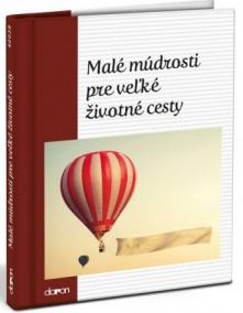 Malé múdrosti pre veľké životné cesty