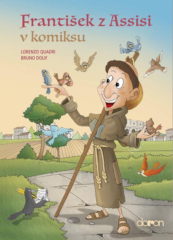 Kniha: František z Assisi v komiksu - Quadri, Bruno Dolif Lorenzo