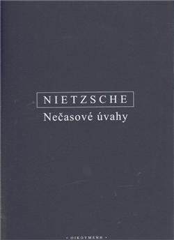 Kniha: Nečasové úvahy - Friedrich Nietzsche
