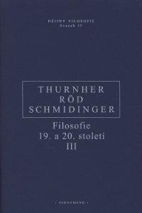 Kniha: Filosofie 19. a 20. století III - Rainer Thurnher