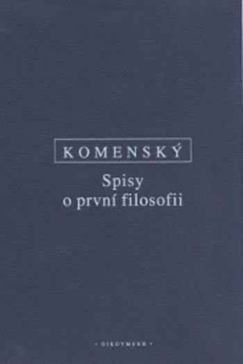 Kniha: Spisy o první filosofii - Jan Amos Komenská