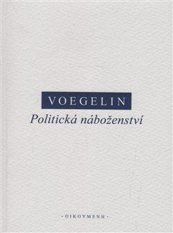 Kniha: Politická náboženství - Eric Voegelin