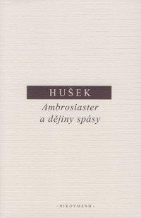 Kniha: Ambrosiaster a dějiny spásy - Vít Hušek