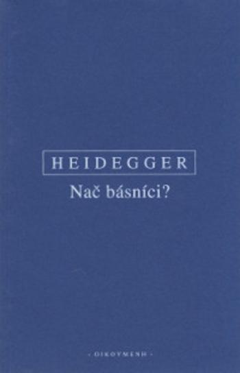 Kniha: Nač básníci? - Martin Heidegger