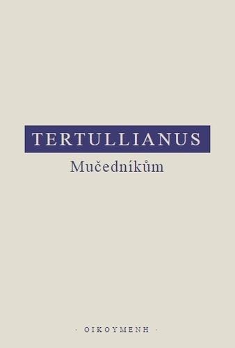 Kniha: Mučedníkům - Tertullianus