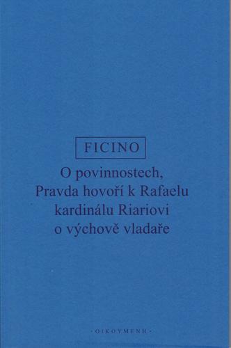 Kniha: O povinnostech. Pravda hovoří o výchově vladaře - Marsilio Ficino