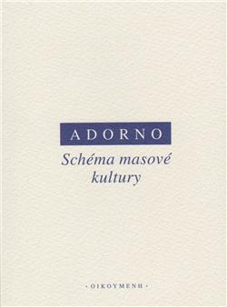 Kniha: Schéma masové kultury - W. Adorno Theodore