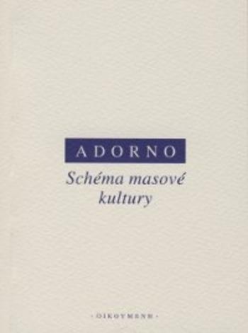 Kniha: Schéma masové kultury - Theodor Adorno