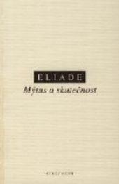 Kniha: Mýtus a skutečnost - Mircea Eliade