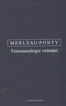 Kniha: Fenomenologie vnímání - Maurice Merleau-Ponty