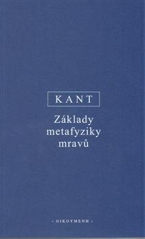 Kniha: Základy metafyziky mravů - Immanuel Kant