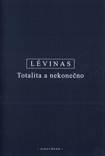 Kniha: Totalita a nekonečno - Emmanuel Lévinas