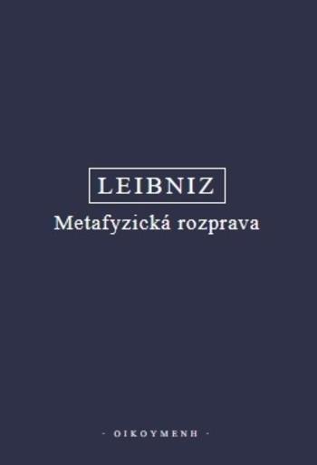 Kniha: Metafyzická rozprava - Gottfried Wilhelm Leibniz