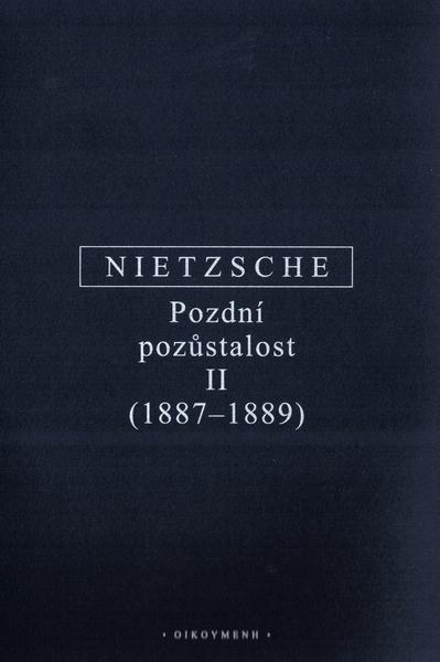 Kniha: Pozdní pozůstalost II - Friedrich Niestzche