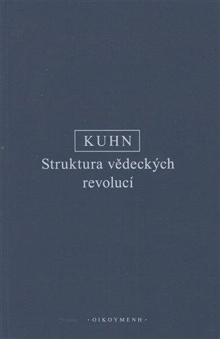 Kniha: Struktura vědeckých revolucí - Kuhn, T. S.