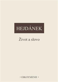 Kniha: Život a slovo - Hejdánek Ladislav