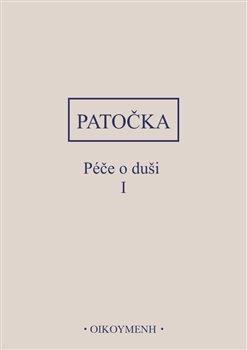 Kniha: Péče o duši I. - Patočka Jan