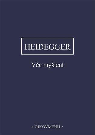 Kniha: Věc myšlení - Heidegger, Martin