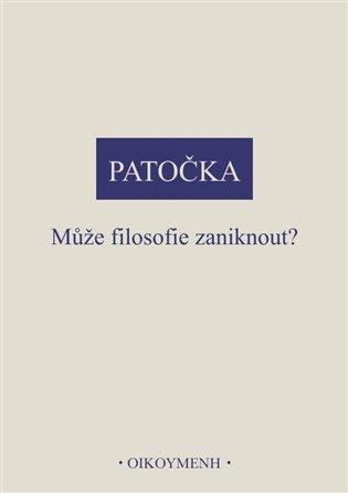 Kniha: Může filosofie zaniknout? - Patočka, Jan