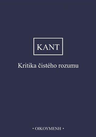 Kniha: Kritika čistého rozumu - Kant, Immanuel