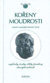 Kniha: Kořeny moudrosti - Jaroslav Šmíd